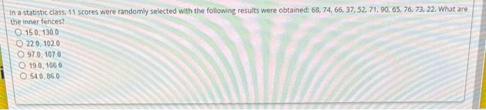 In a statistic class, 11 scores were randomly selected with the following