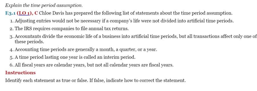 Explain the time period assumption. E3.1 (LO 1), C Chloe Davis has