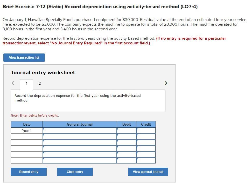 Brief Exercise 7-12 (Static) Record depreciation using activity-based method (LO7-4) On January