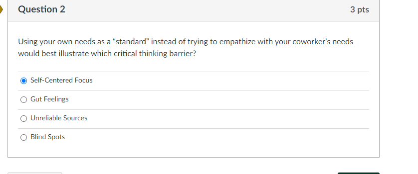 Question 2 3 pts Using your own needs as a "standard" instead