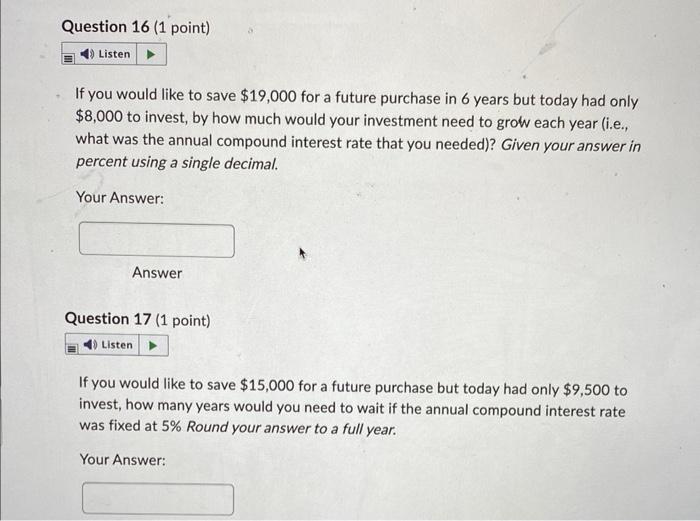 Question 16 (1 point) Listen If you would like to save $19,000