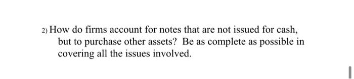 2) How do firms account for notes that are not issued for