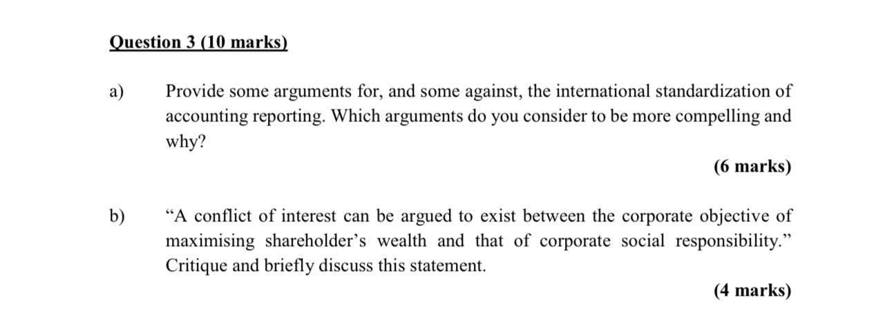 Question 3 (10 marks) a) Provide some arguments for, and some against,