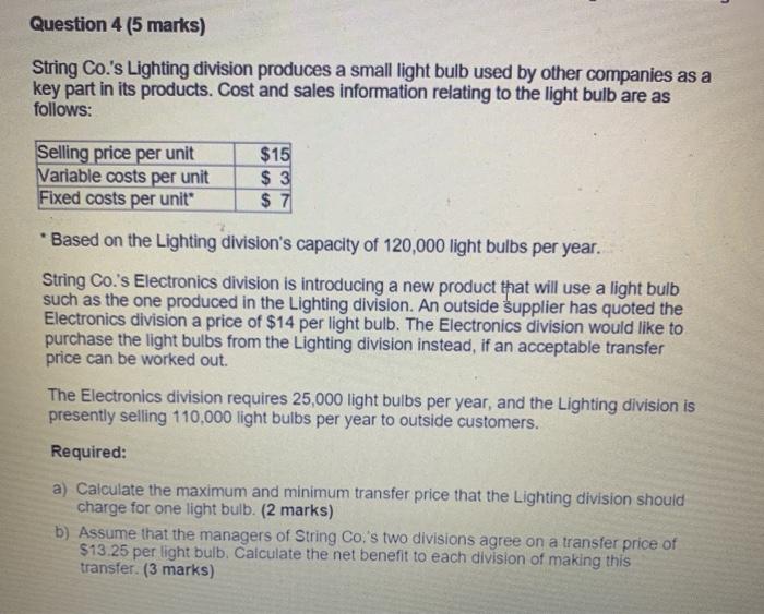Question 4 (5 marks) String Co.'s Lighting division produces a small light
