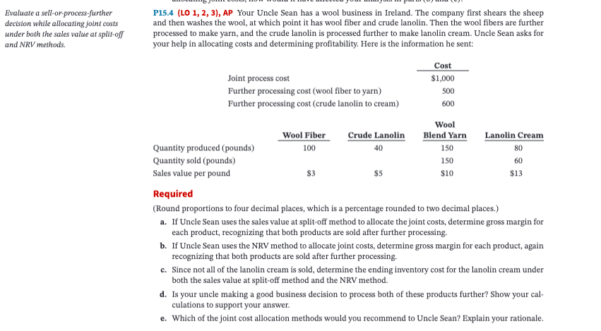 Evaluate a sell-or-process-further decision while allocating joint costs under both the sales