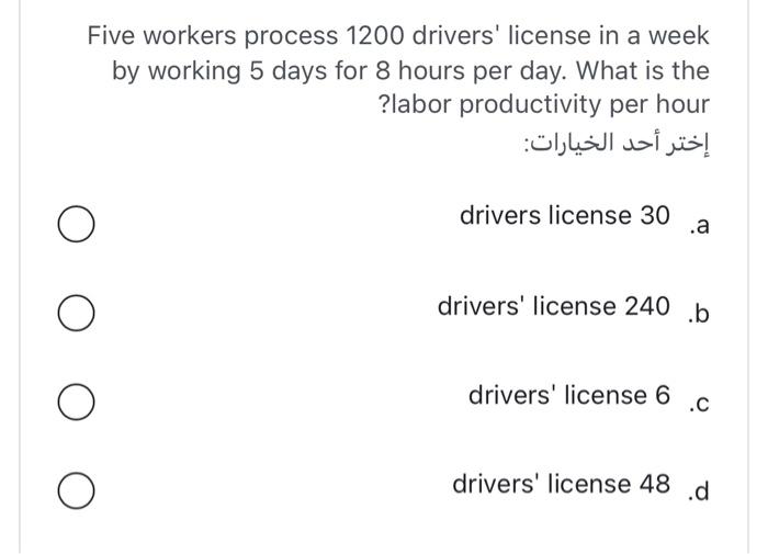 Five workers process 1200 drivers' license in a week by working 5