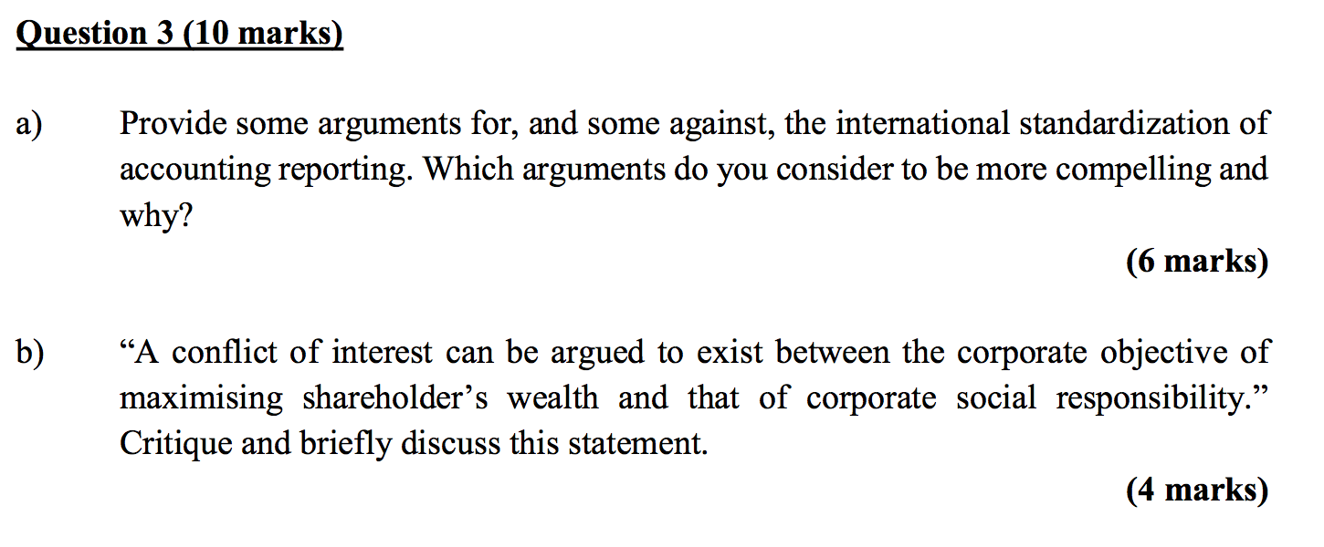 Question 3 (10 marks) a) Provide some arguments for, and some against,