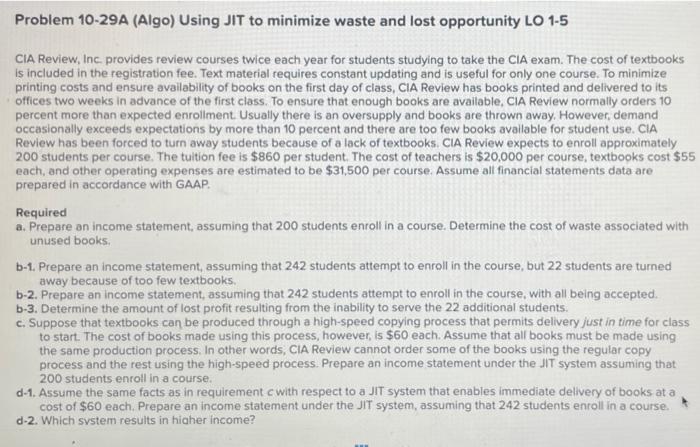 Problem 10-29A (Algo) Using JIT to minimize waste and lost opportunity LO