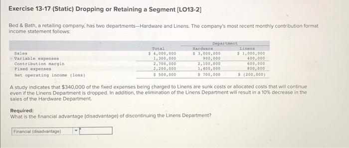 Exercise 13-17 (Static) Dropping or Retaining a Segment [LO13-2] Bed & Bath,