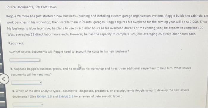 Source Documents, Job Cost Flows Reggie Wilmore has just started a new
