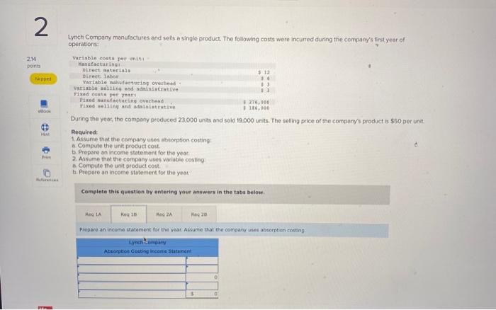 (Algo) Variable and Absorption Costing Unit Product Costs and Income Statements [LO7-1,