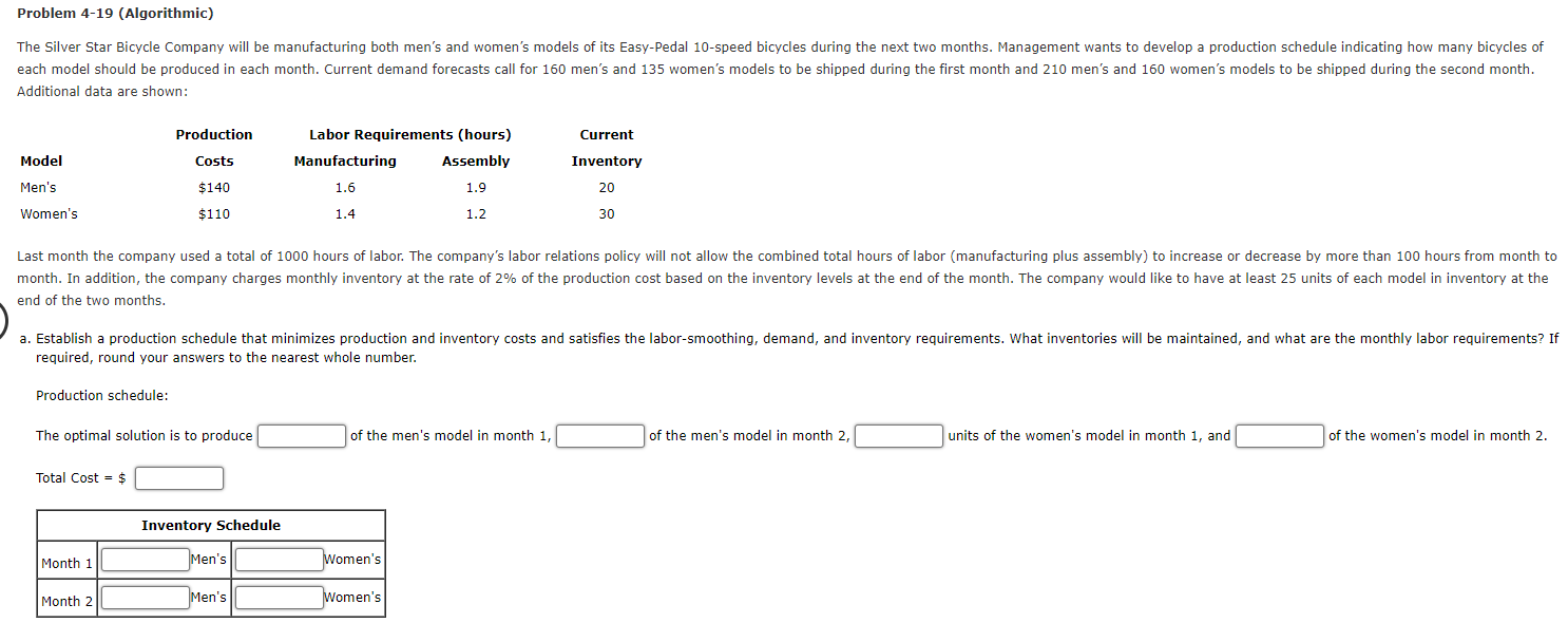 Problem 4-19 (Algorithmic) The Silver Star Bicycle Company will be manufacturing both