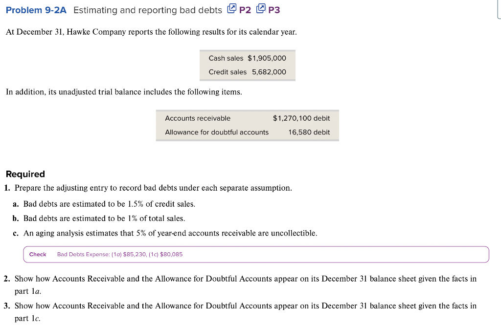 Problem 9-2A Estimating and reporting bad debts P2 P3 At December 31,