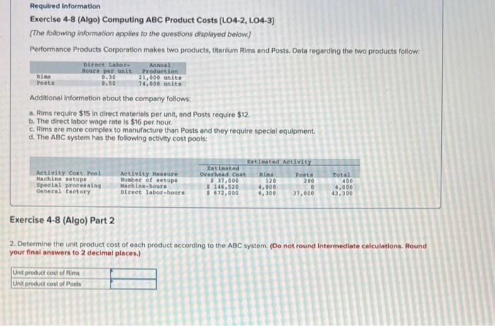 Required Information Exercise 4-8 (Algo) Computing ABC Product Costs [LO4-2, LO4-3) (The