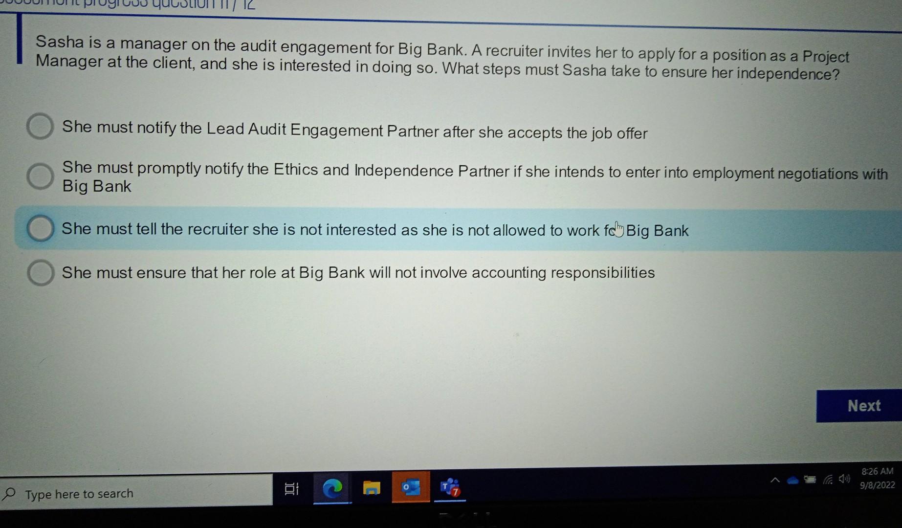 Sasha is a manager on the audit engagement for Big Bank. A