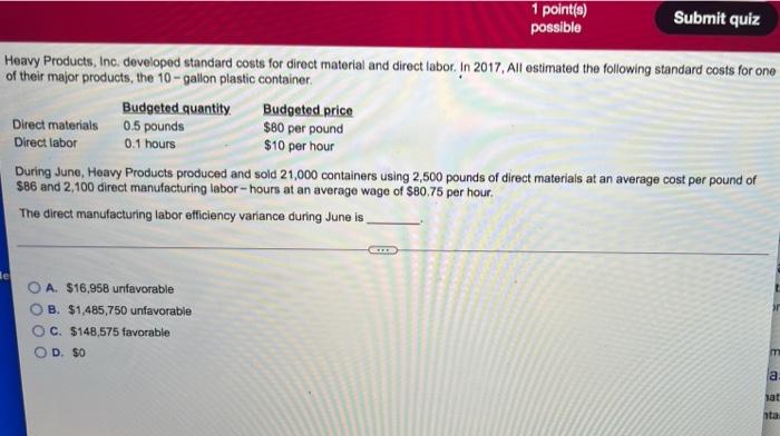1 point(s) possible Submit quiz Heavy Products, Inc. developed standard costs for