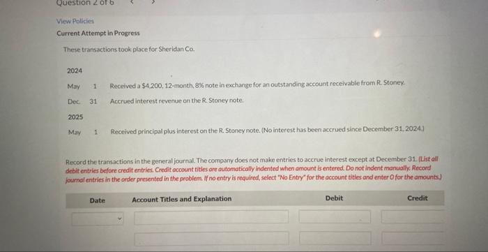 Question 2 of 6 View Policies Current Attempt in Progress These transactions