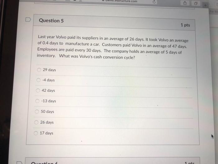 C uwmil.instructure.com Question 5 1 pts Last year Volvo paid its suppliers