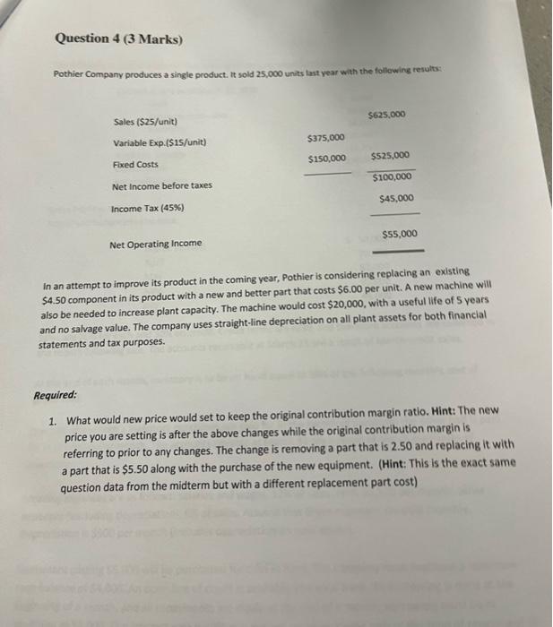 Question 4 (3 Marks) Pothier Company produces a single product. It sold