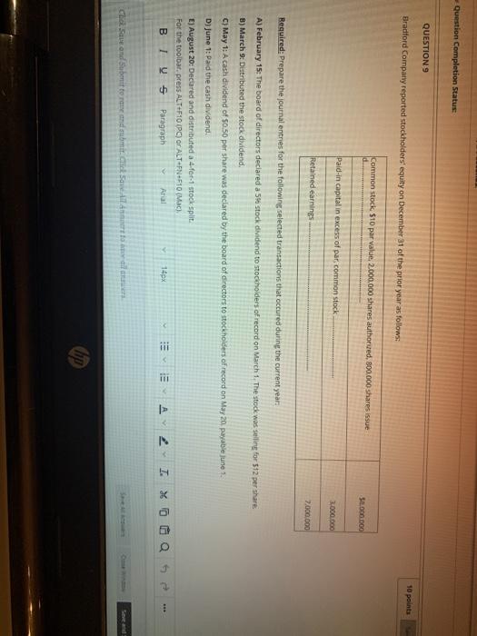 Question Completion Status: QUESTION 9 Bradford Company reported stockholders' equity on December