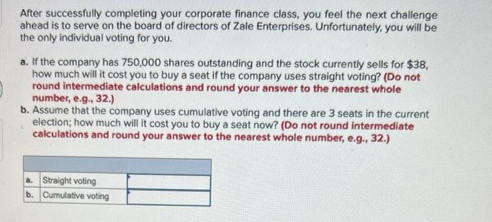 After successfully completing your corporate finance class, you feel the next challenge
