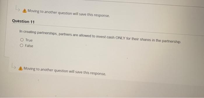L Moving to another question will save this response. Question 11 In