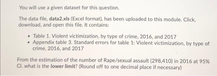 You will use a given dataset for this question. The data file,