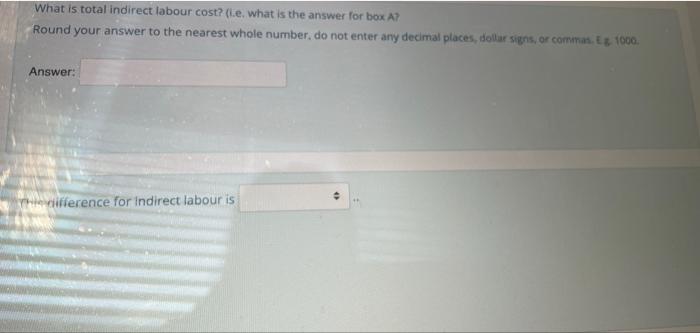 machine hours: Total Budgeted variable costs: Indirect labour SS $ 14,400 Indirect