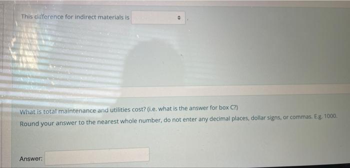 materials $ 30,000 Maintenance & Utilities $ 10,800 Total Budgeted fixed overhead