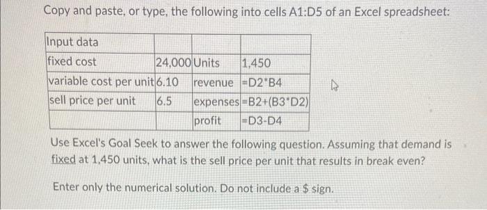 Copy and paste, or type, the following into cells A1:D5 of an