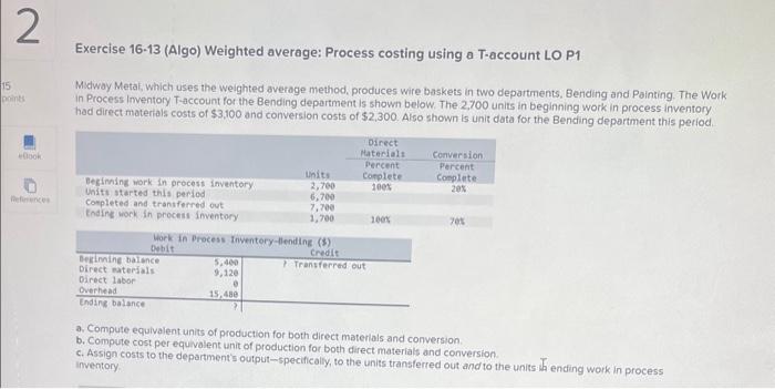 15 2 points eBook References Exercise 16-13 (Algo) Weighted average: Process costing