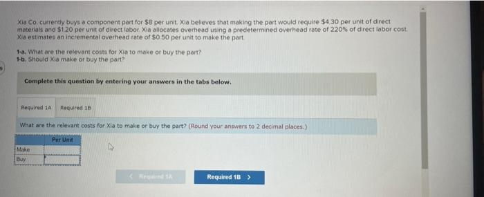 Xia Co. currently buys a component part for $8 per unit. Xia