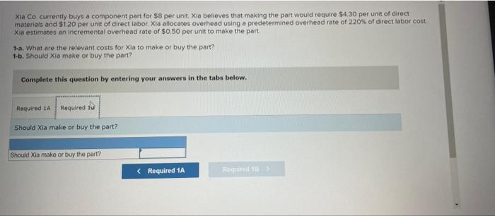 believes that making the part would require $4.30 per unit of direct