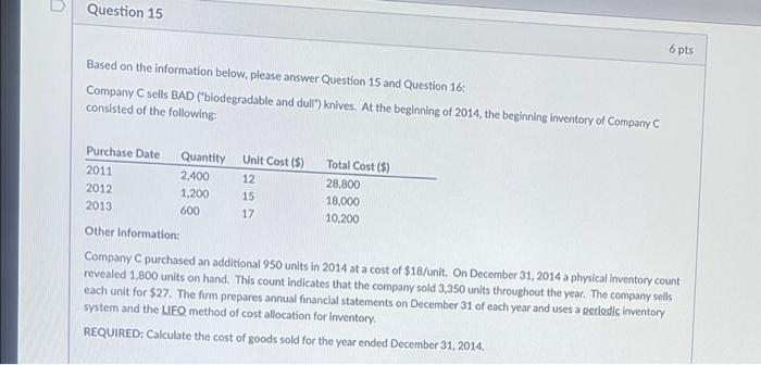 n Question 15 6 pts Based on the information below, please answer