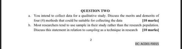 QUESTION TWO a. You intend to collect data for a qualitative study.