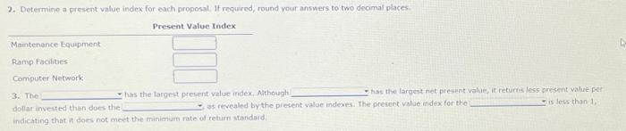 the net present value method. Relevant data related to the proposals are