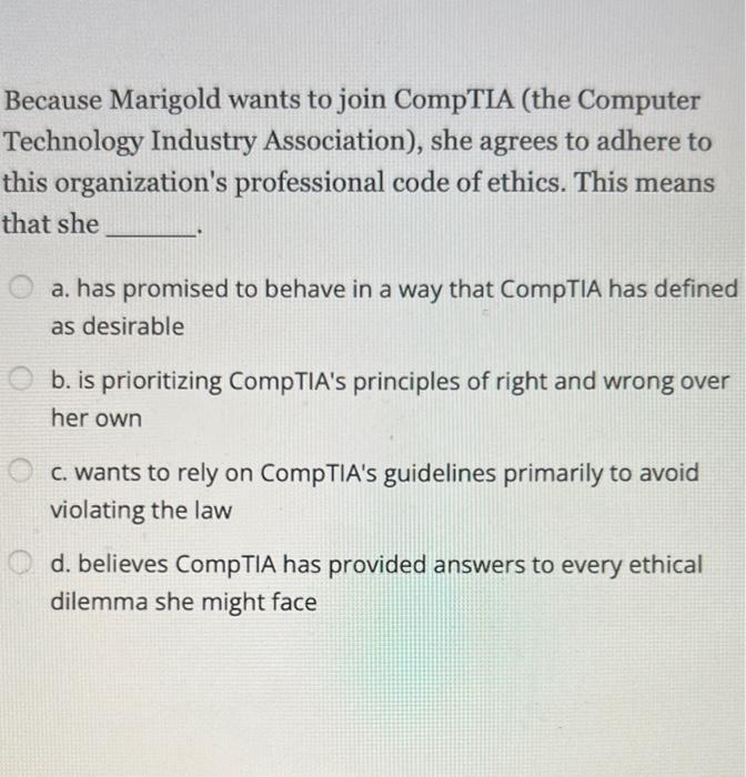 Because Marigold wants to join CompTIA (the Computer Technology Industry Association), she