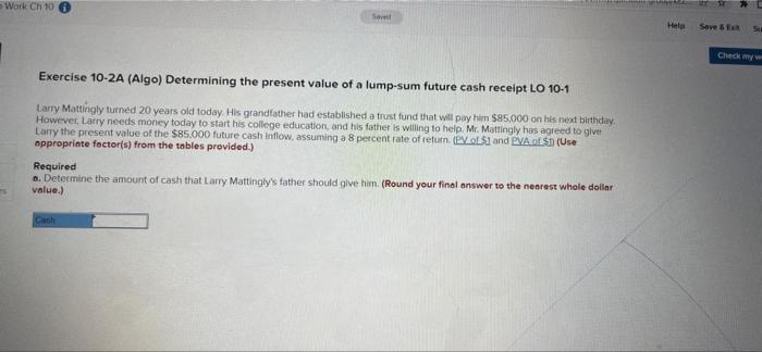 Work Ch 101 Save Exercise 10-2A (Algo) Determining the present value of