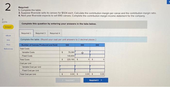 5-5] Riverside Inc. makes one model of wooden canoe. Partial information for