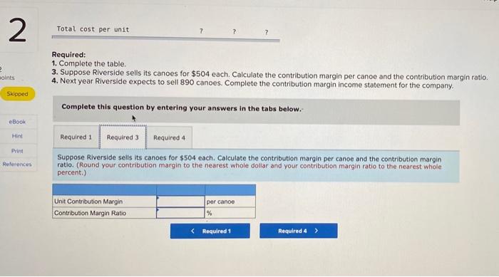 it follows: Number of Canoes Produced and Sold Total costs Variable costs