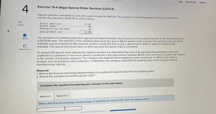 4 Exercise 13-4 (Algo) Special Order Decision (LO13-4] Help Save & Ealt