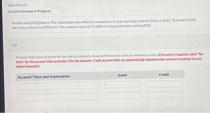 View Policies Current Attempt in Progress Teal AG sells DVD players. The