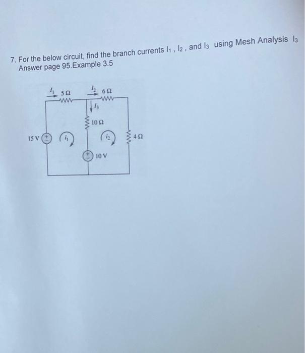 7. For the below circuit, find the branch currents 11, 12, and