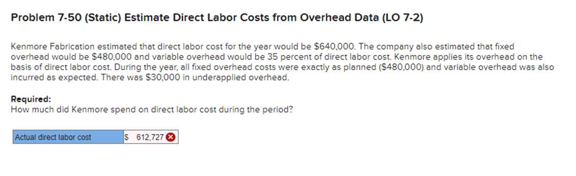 Problem 7-50 (Static) Estimate Direct Labor Costs from Overhead Data (LO 7-2)