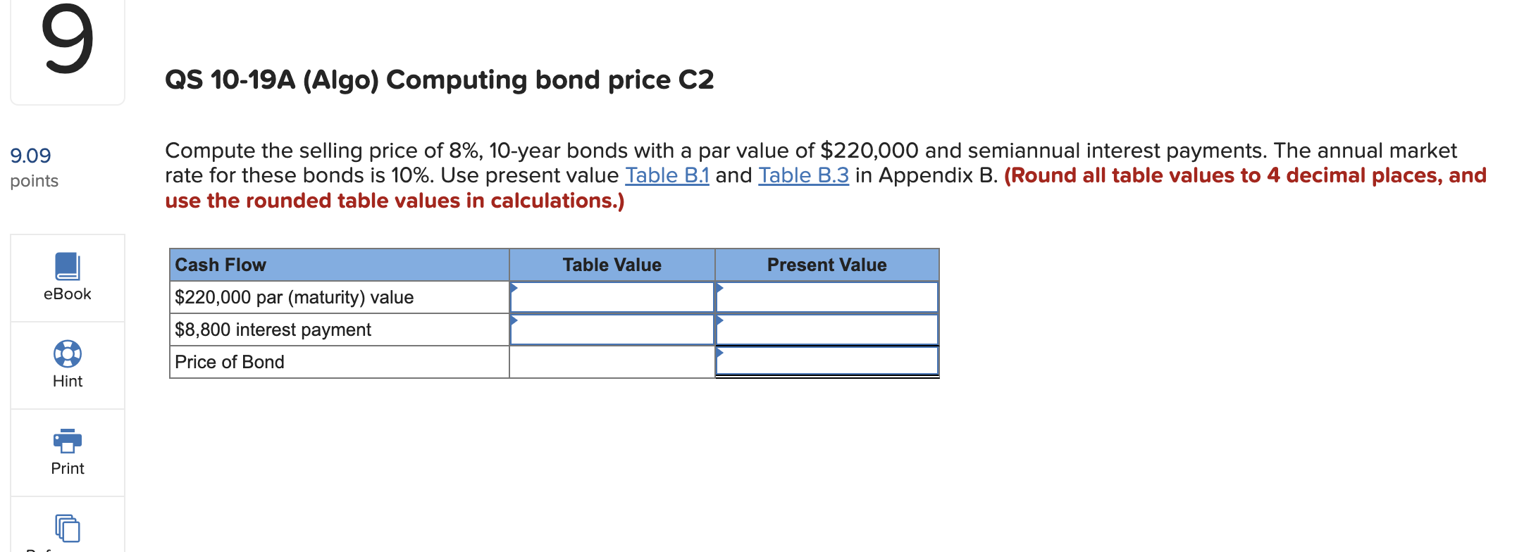 9 9.09 points QS 10-19A (Algo) Computing bond price C2 Compute the