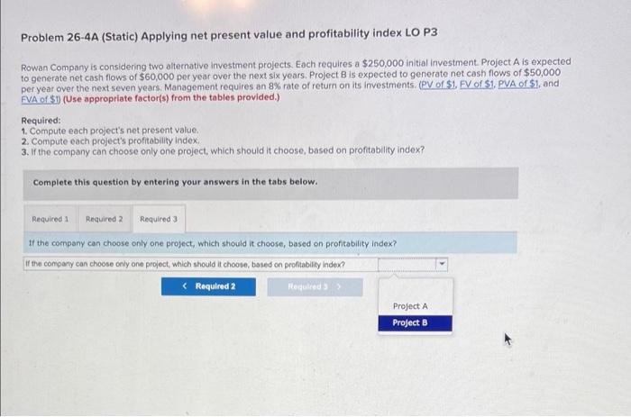 $250,000 initial investment. Project A is expected to generate net cash flows