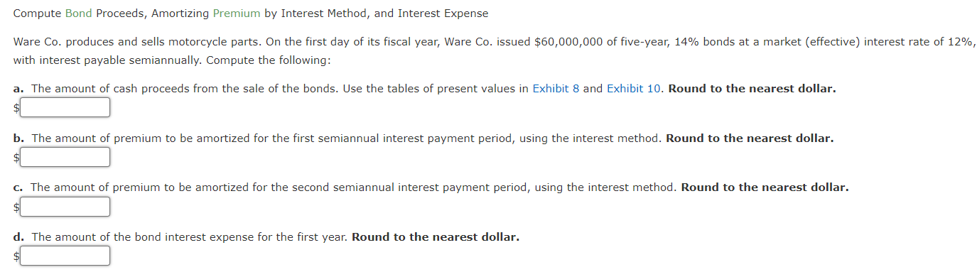 Compute Bond Proceeds, Amortizing Premium by Interest Method, and Interest Expense Ware