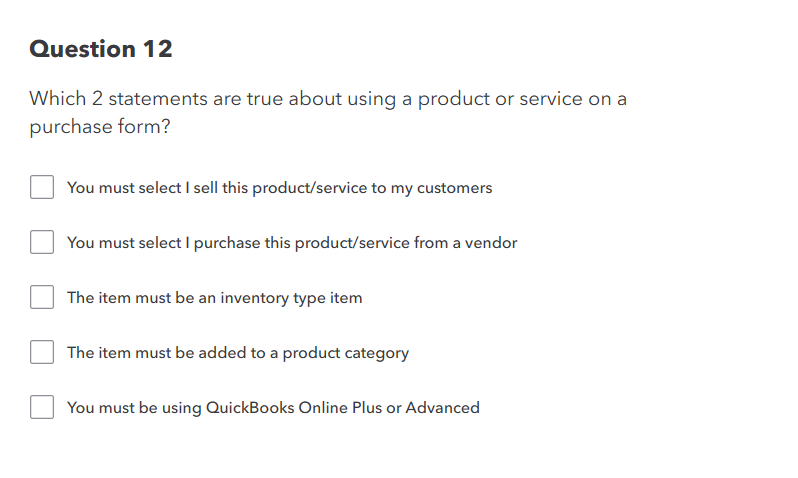 Question 12 Which 2 statements are true about using a product or