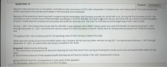QUESTION 13 Save Answer 15 points Maxine's Cleaning Services is a Canadian