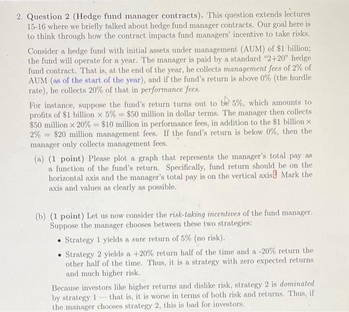 2. Question 2 (Hedge fund manager contracts). This question extends lectures 15-16